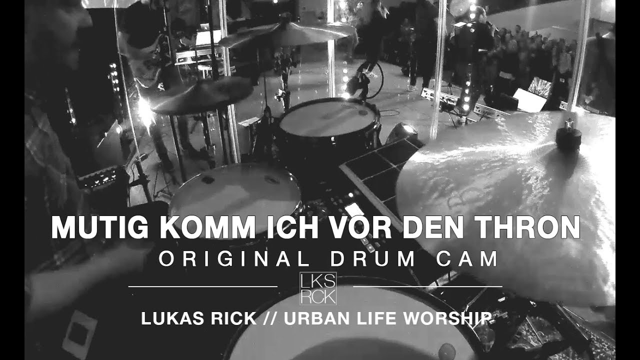 MUTIG KOMM ICH VOR DEN THRON // Urban Life Worship // Original Drum Cam