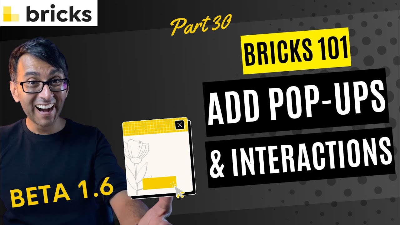 Bricks 101 - Part 30 - Create a Pop-Up Template - Popups - Add Interactions - BricksBuilder BETA 1.6