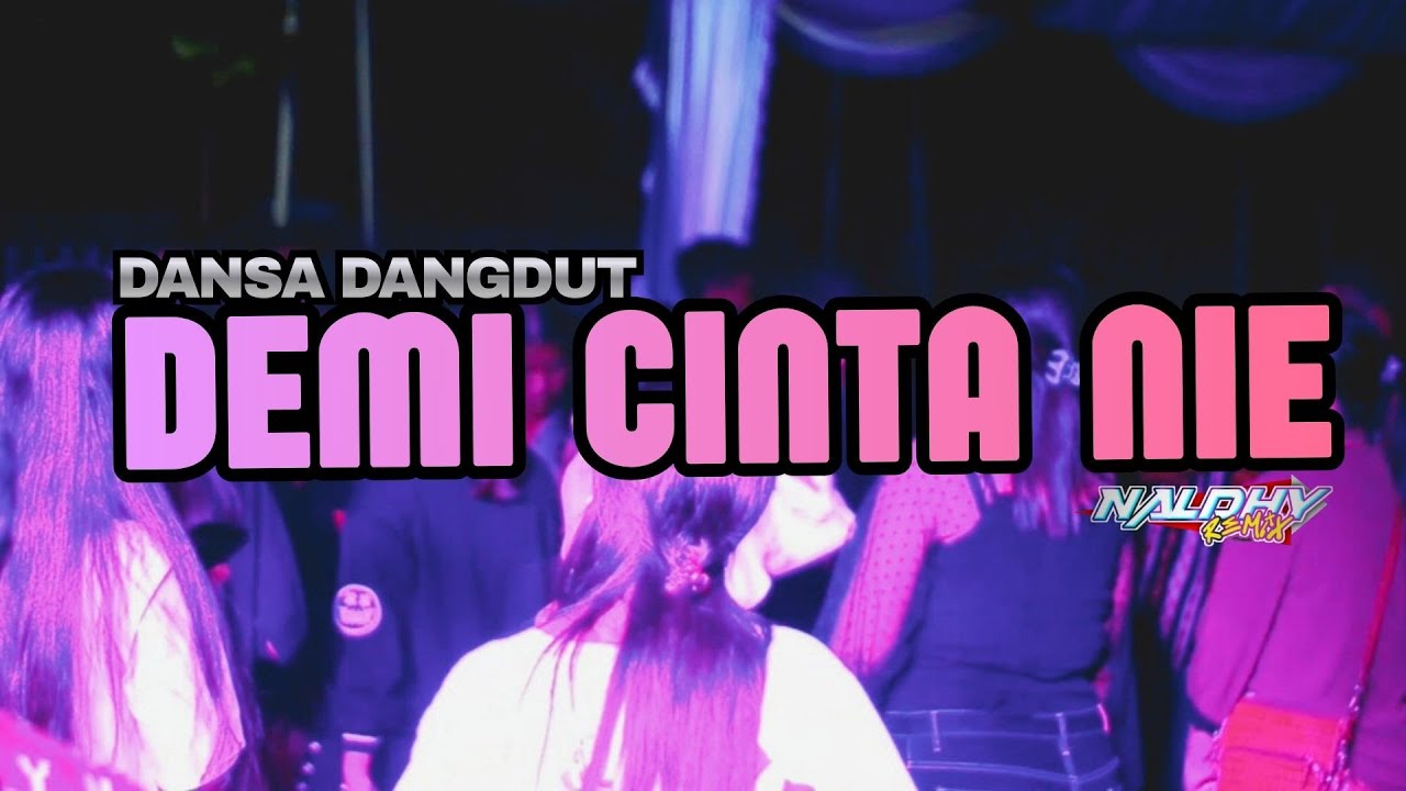 Dansa Dangdut - Demi Cinta Nie - Naldhy Remix