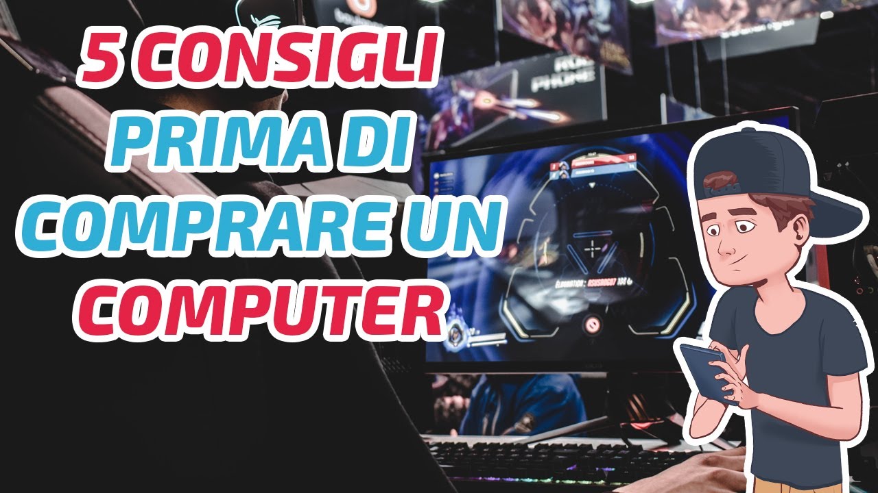5 cose da sapere prima di acquistare un PC nuovo (Consigli utilissimi)
