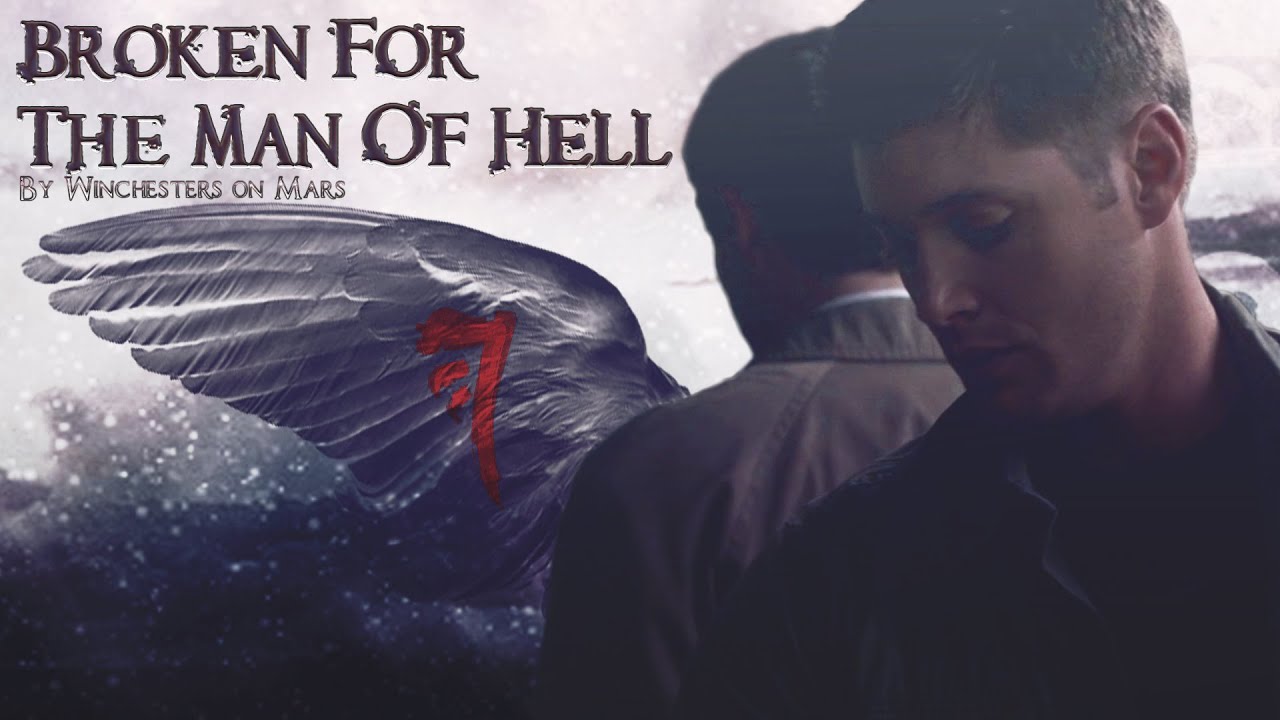 Supernatural | Broken For The Man Of Hell (Destiel)