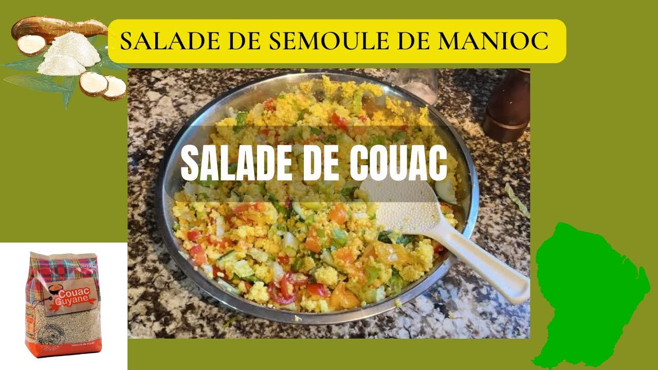 DELICIEUSE SALADE DE SEMOULE DE MANIOC SANS GLUTEN appelée  SALADE DE COUAC en Guyane française