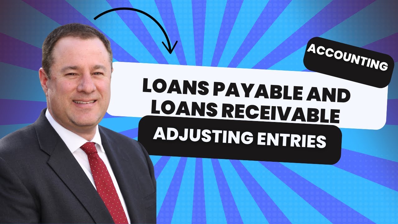Adjusting (journal) entries -loans payable and loans receivable (2 of 7)