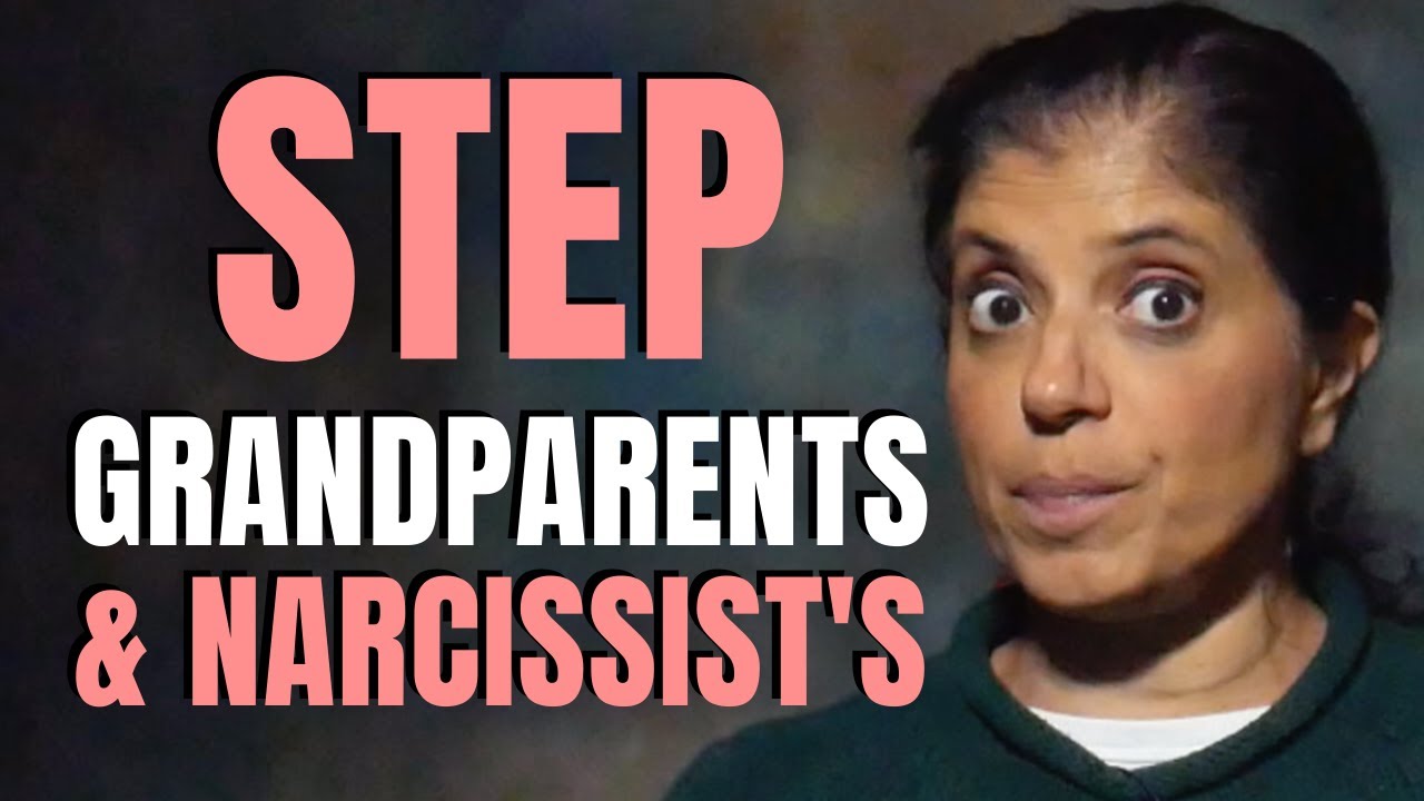 Step grandparents and narcissists
