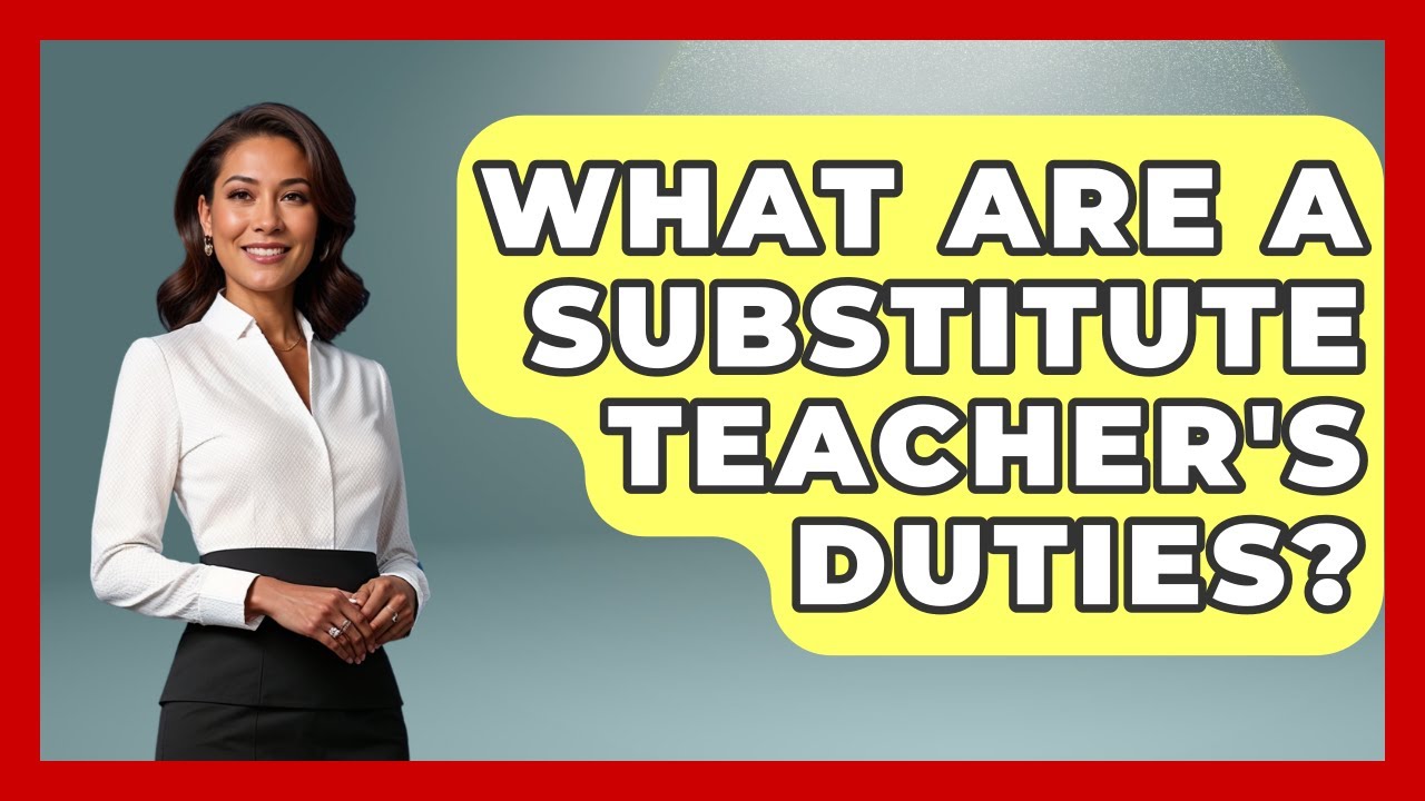 What Are A Substitute Teacher's Duties? - Aspiring Teacher Guide