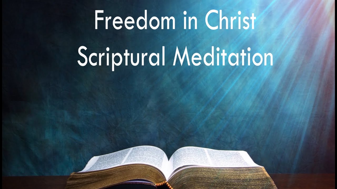 Bible Verses Meditation | Freedom in Jesus