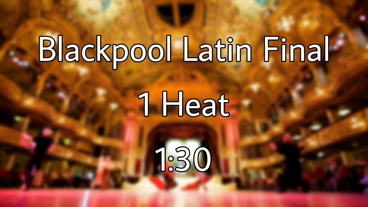 Blackpool Latin Final | 1 Heat | 1:30