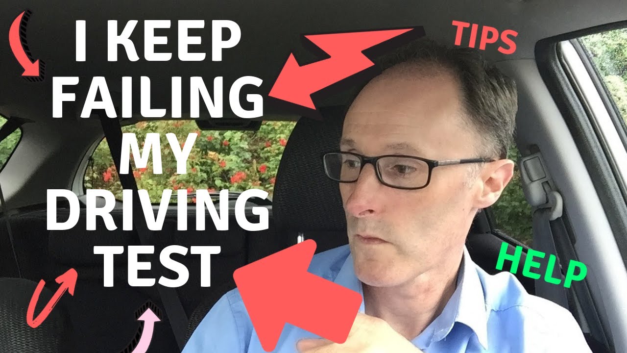 I keep failing my driving test