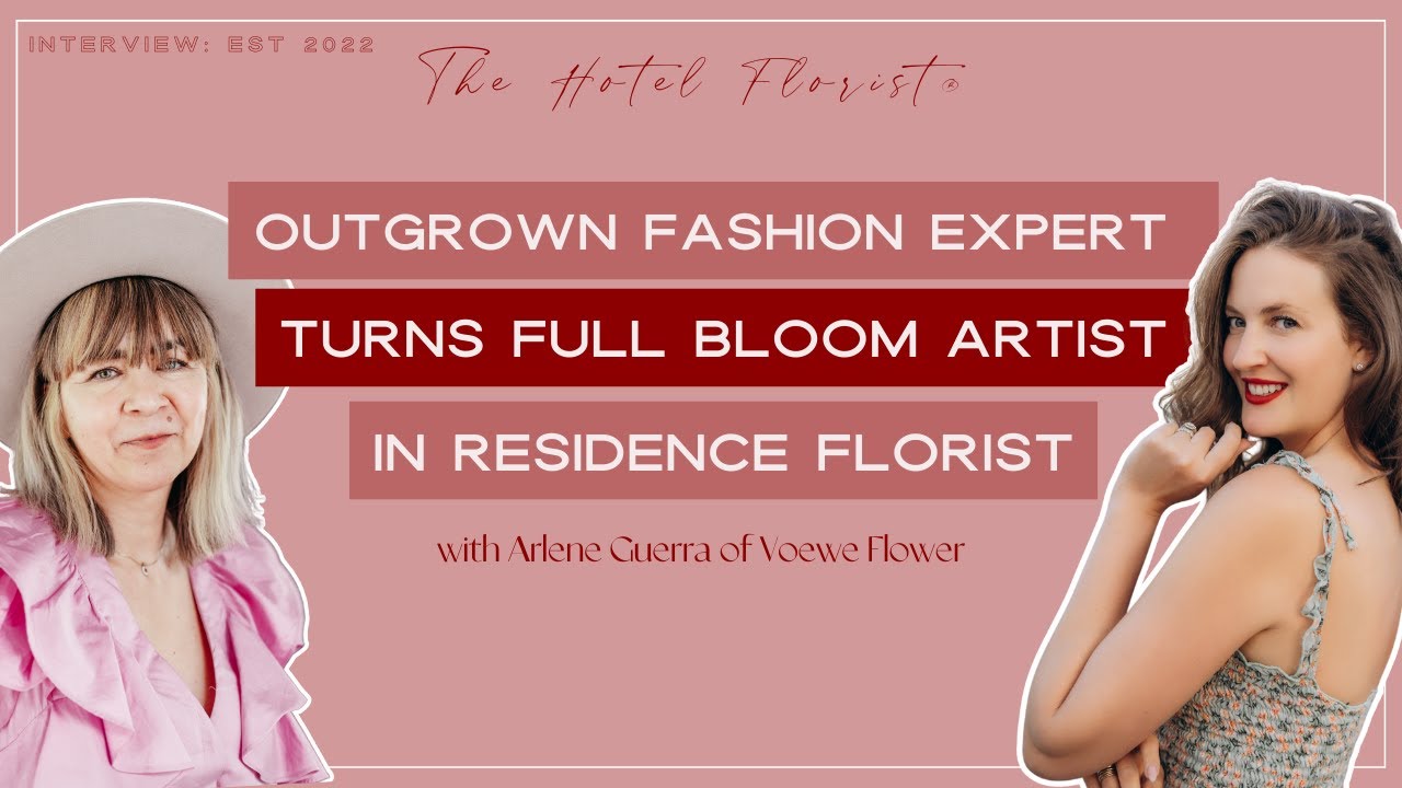 Outgrown Fashion Expert Turns Full Bloom Artist in Residence Florist