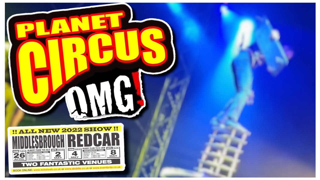 Planet Circus OMG! Redcar 2022