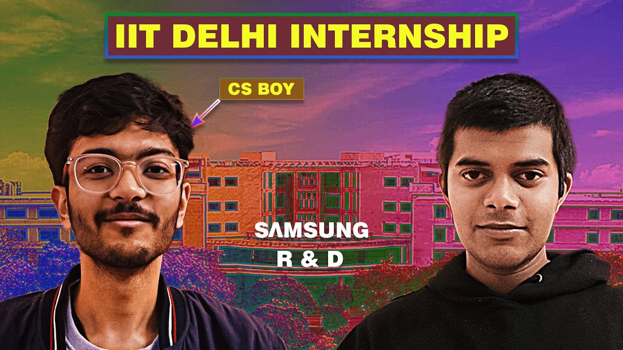 How He Cracked Samsung R&D Internship | IIT Delhi Intern 2024 #3