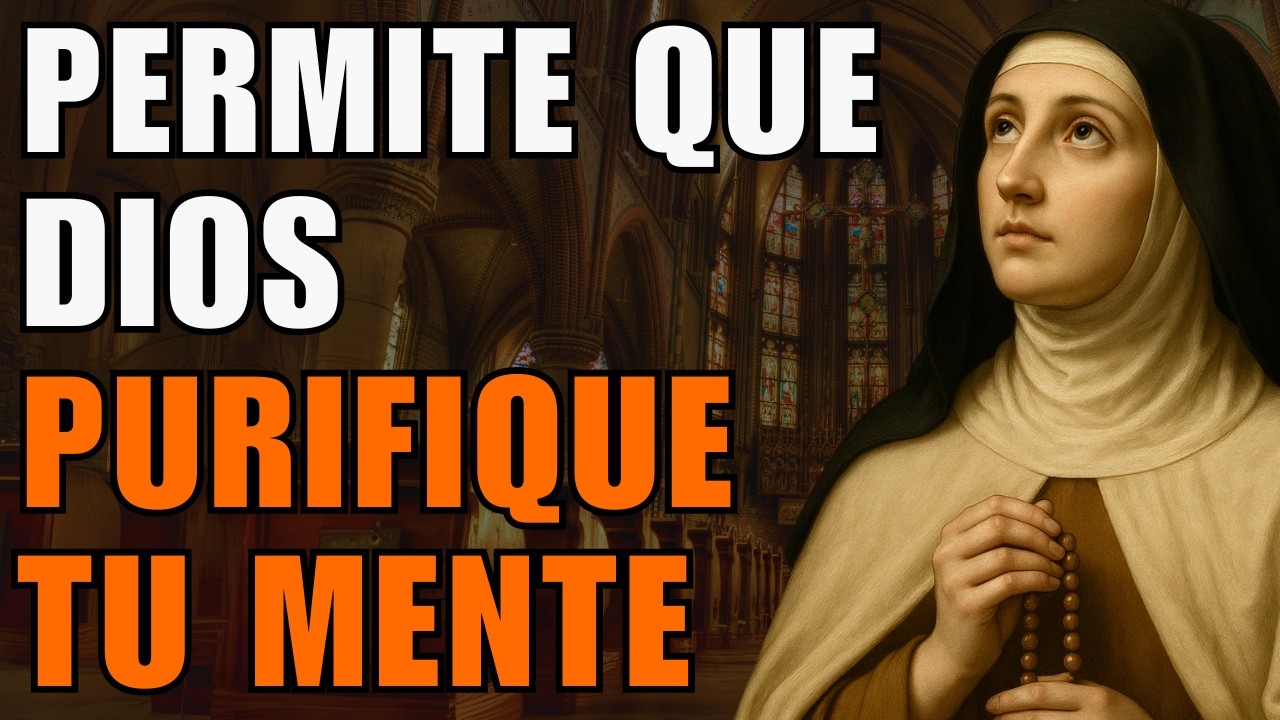 Permite que Dios Purifique Tu Mente y Transforme Todo - Reflexión Cristiana