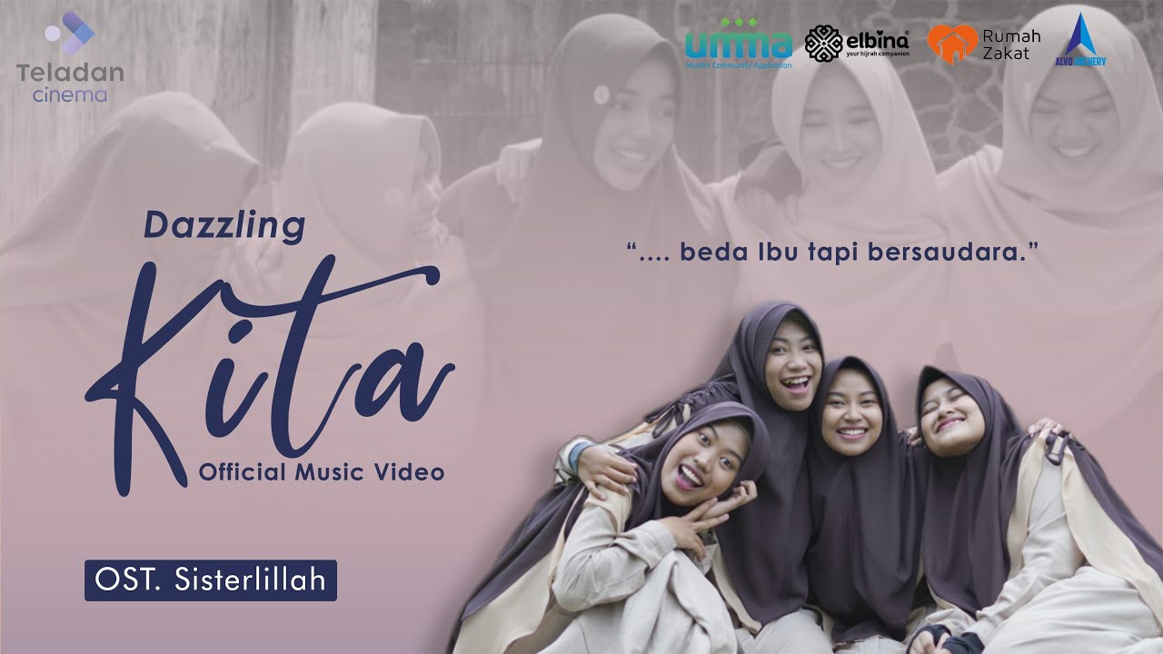 KITA - Dazzling (Official Video) | OST. Sisterlillah