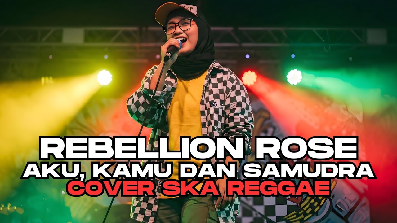 Rebellion Rose - Aku, Kamu dan Samudra | Cover Ska Reggae by Rastakaya