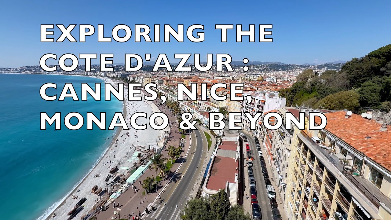 Exploring the French Riviera Cities and Towns.