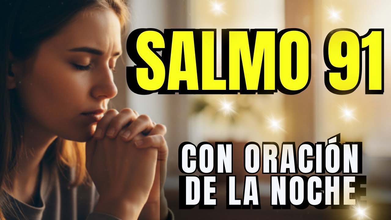 EL AMOR DE DIOS ME SOSTIENE, ME LEVANTA ME DA PAZ Y SEGURIDAD 🙏 SALMO 91 CON ORACIÓN