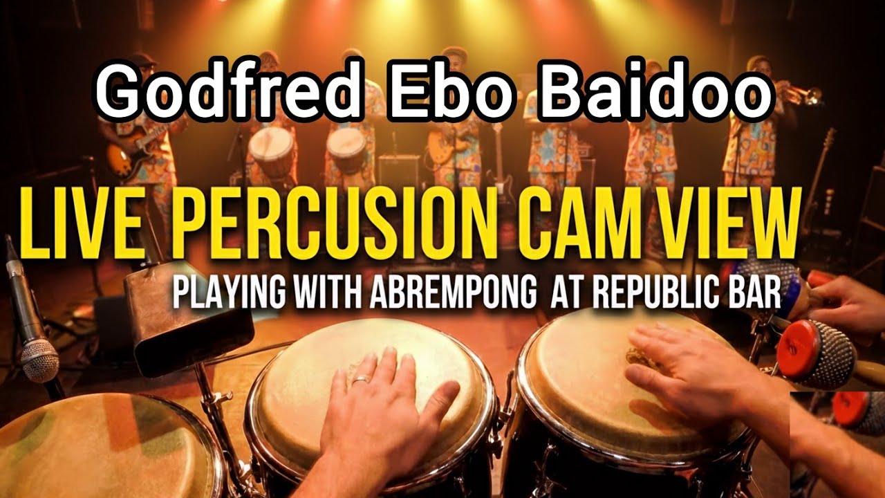 Godfred Ebo Baidoo | Abrempong | Republic Bar | Percussion Cam.