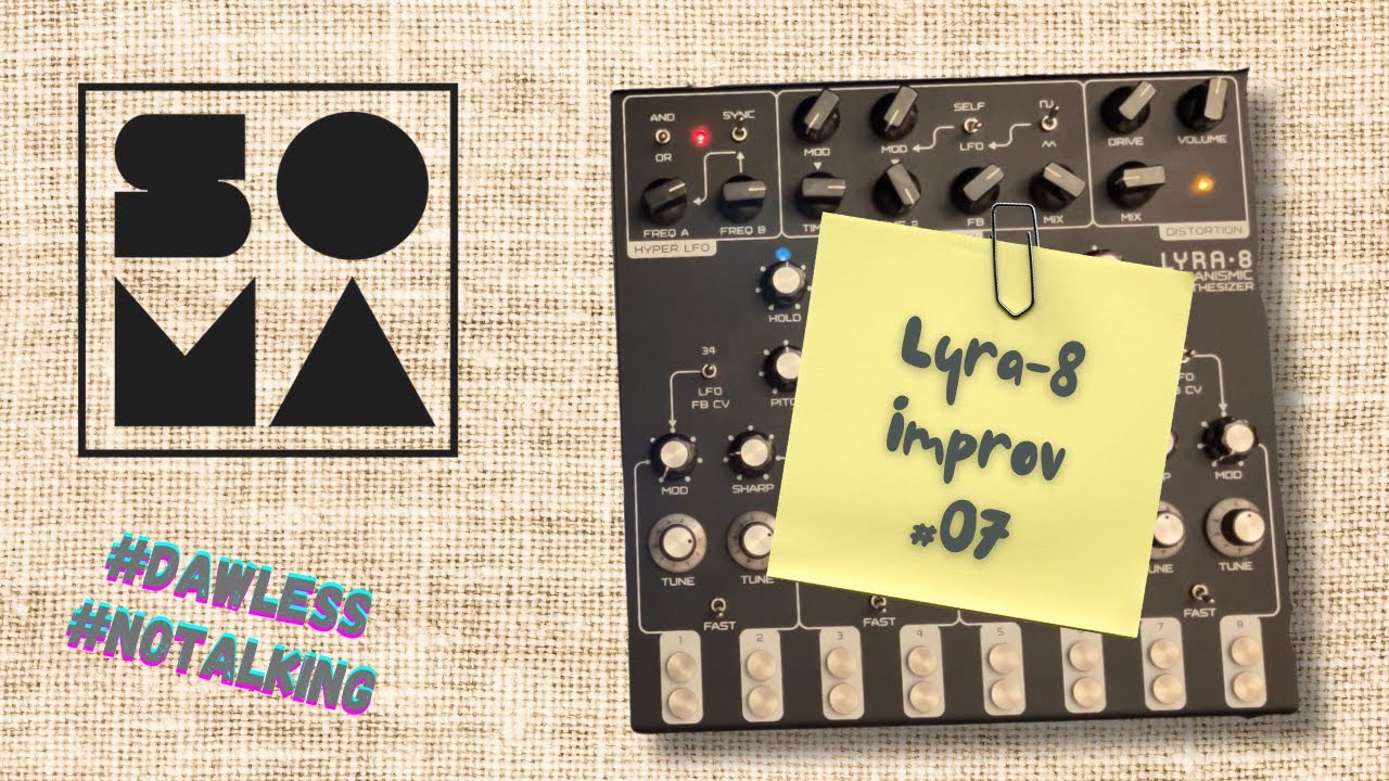 SOMA Lyra-8 Improvisation #7 - Still exploring! [NoTalking] [RealTime]
