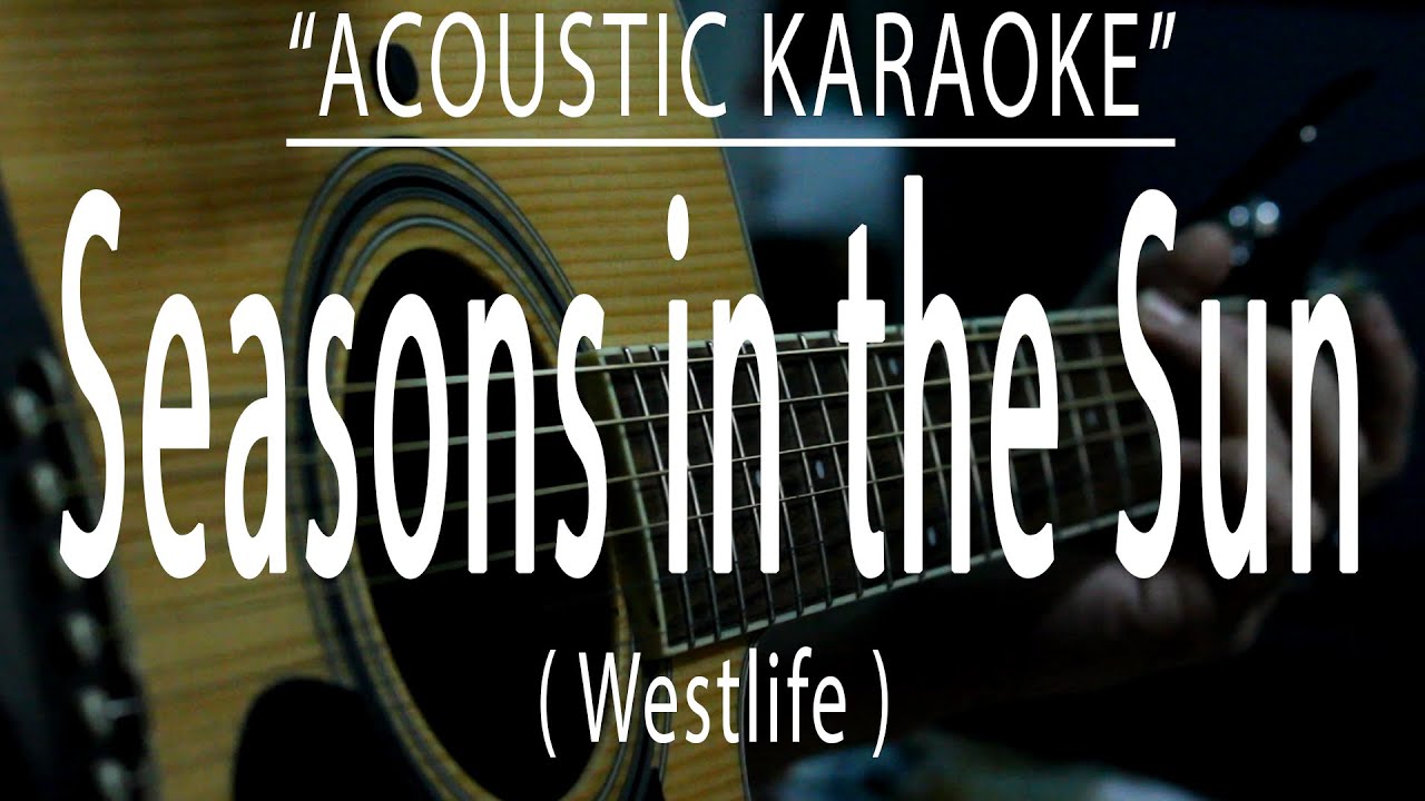 Seasons in the Sun - Westlife (Acoustic karaoke)