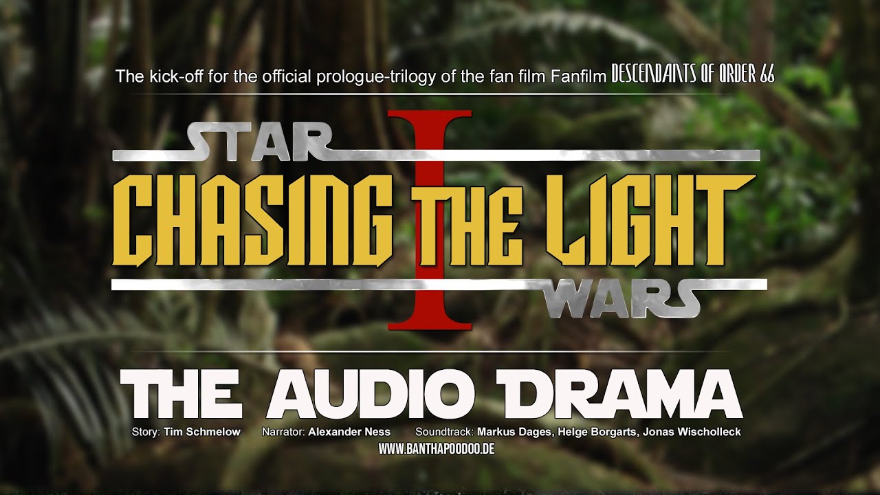 Star Wars - Chasing the Light - AUDIO DRAMA (The prequel to Descendants of Order 66)