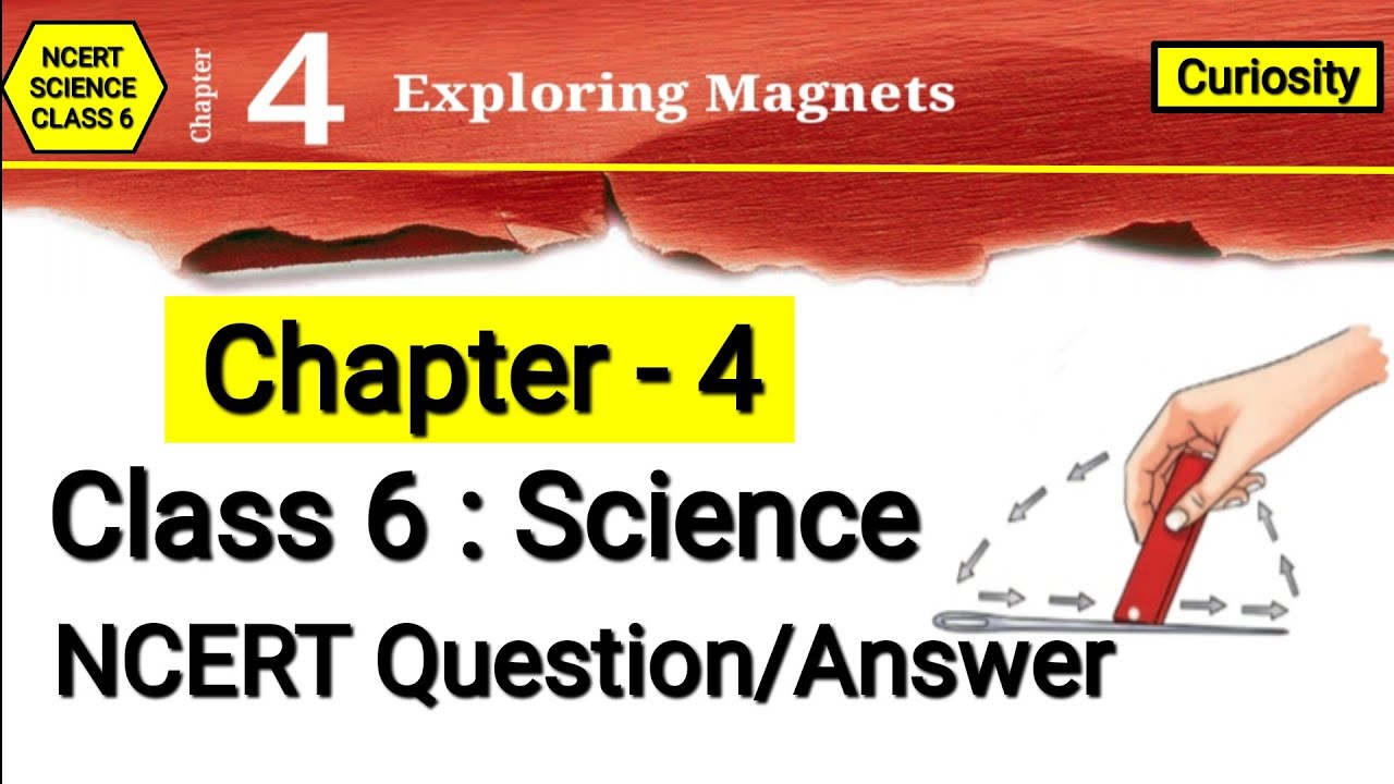 Exploring Magnets | Class 6 Science Chapter 4 | NCERT Question Answer | Curiosity