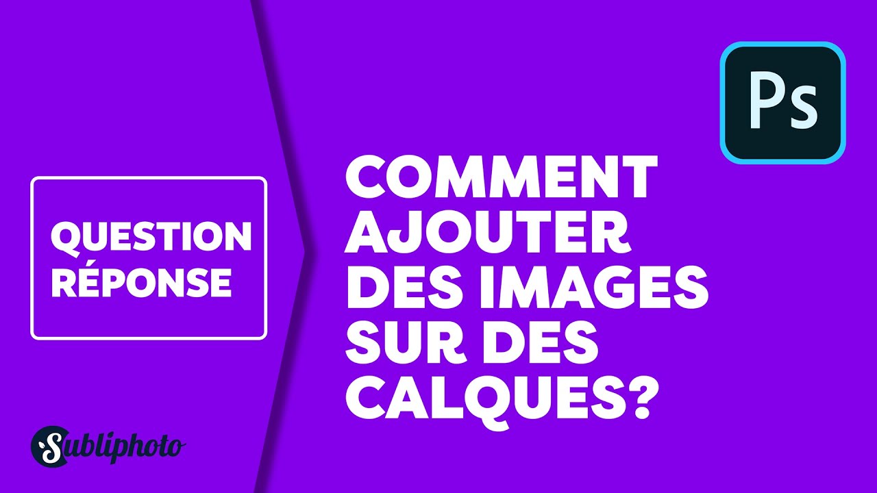 Ajouter une image sur un calque dans Photoshop | Tutoriel Photoshop Facile
