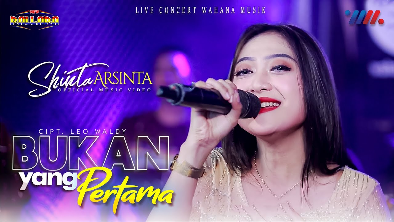 SHINTA ARSINTA ft NEW PALLAPA | BUKAN YANG PERTAMA | LIVE CONCERT WAHANA MUSIK