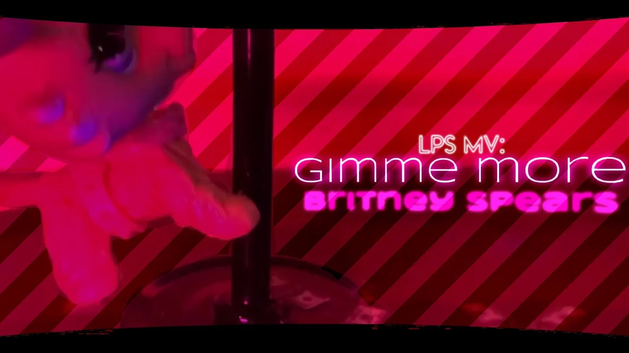 LPS MV: Gimme More - Britney Spears
