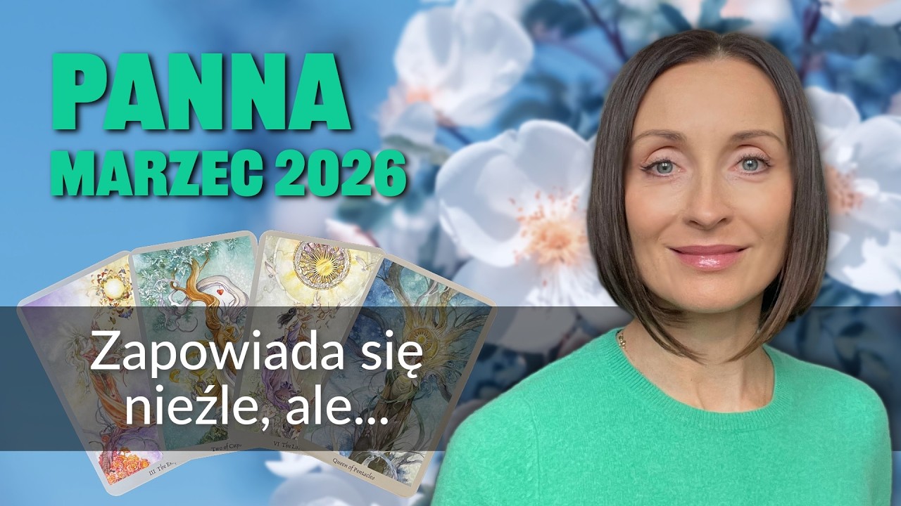 Panna ZAPOWIADA SIĘ NIEŹLE, ALE...  Marzec 2026 tarot