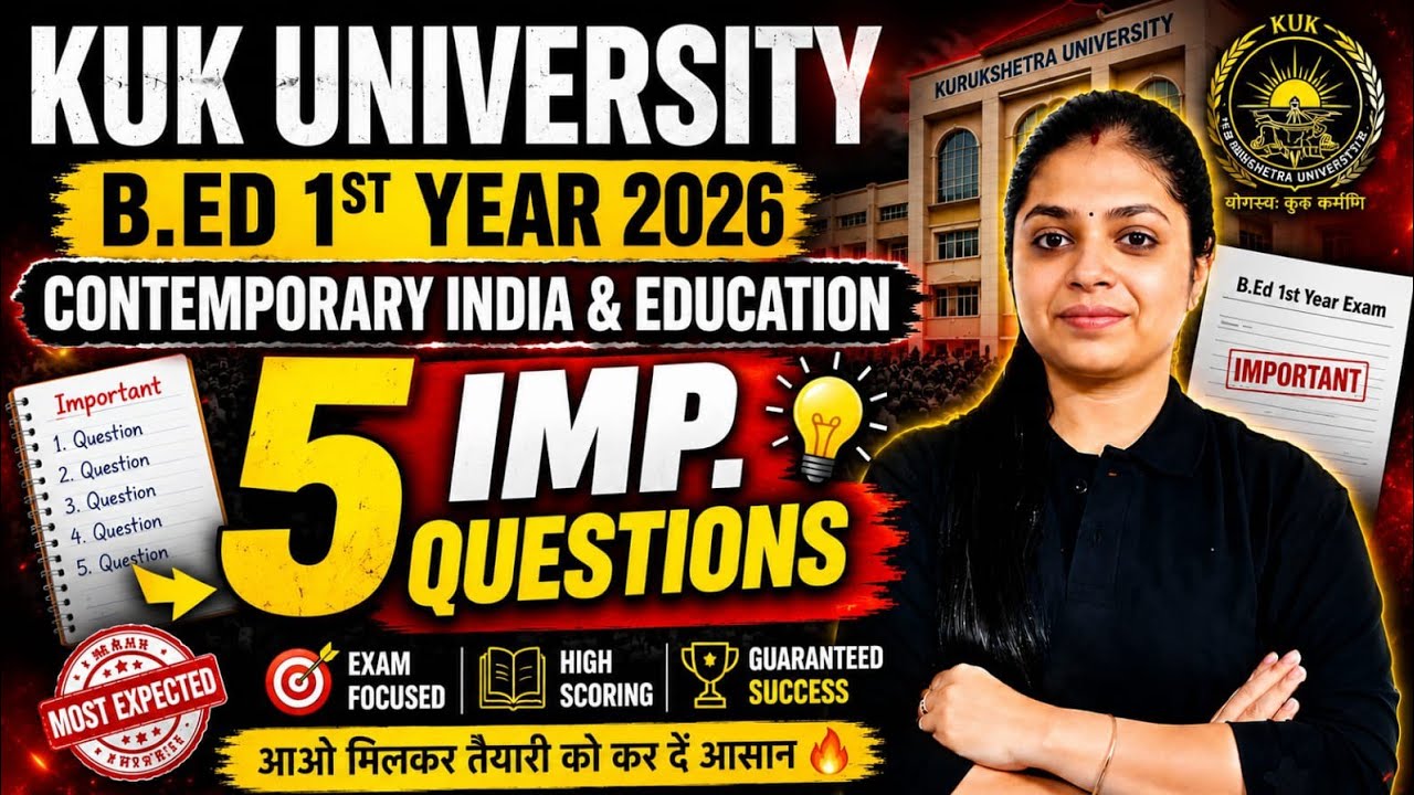 KUK University B.Ed 1st Year Exam 2026 | Contemporary India & Education Important Questions