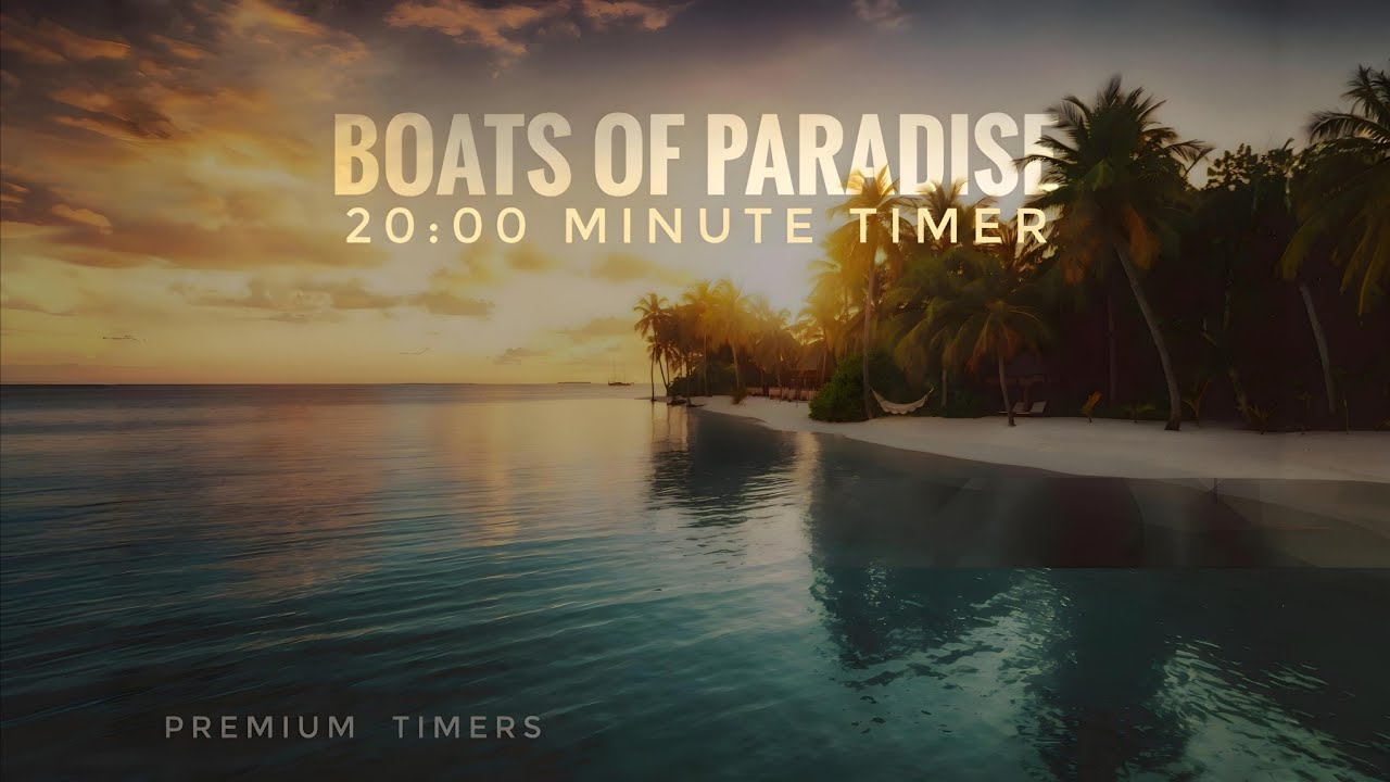 Boats of Paradise: 20-Minute Premium Visual Classroom and Study Timer