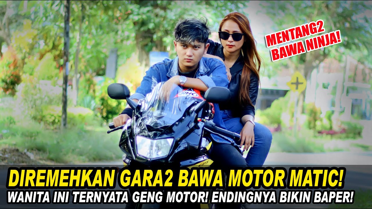 DIREMEHKAN GARA2 HANYA BAWA MOTOR MATIC! WANITA INI TERNYATA GENG MOTOR! ENDINGNNYA BIKIN BAPER..!