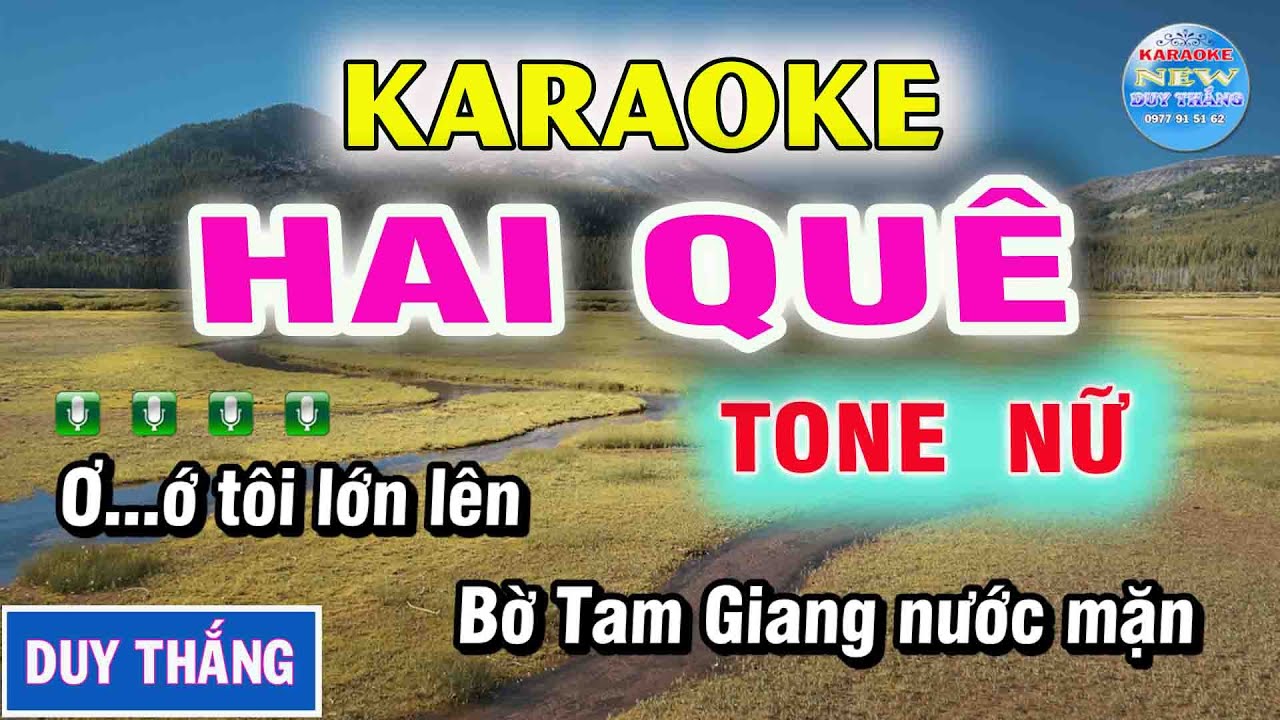 Karaoke Hai Qu&ecirc; Tone Nữ - New Duy Thắng
