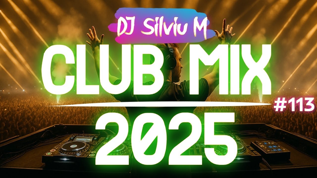 Music Mix 2025 #113 Party Club Dance 2025 | Best Remixes Of Popular Songs 2025 MEGAMIX (DJ Silviu M)