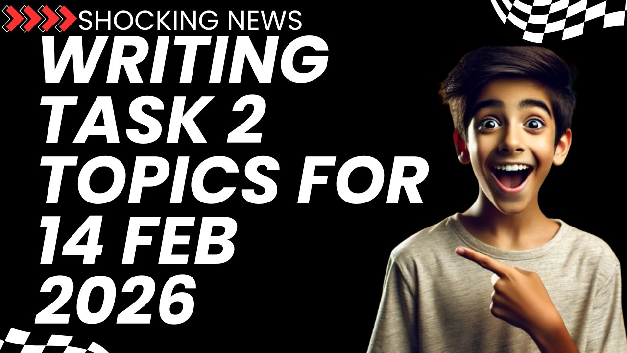 14 FEBRUARY 2026 IELTS WRITING PREDICTION | 15 FEBRUARY IELTS WRITING REAL EXAM | IDP & BC