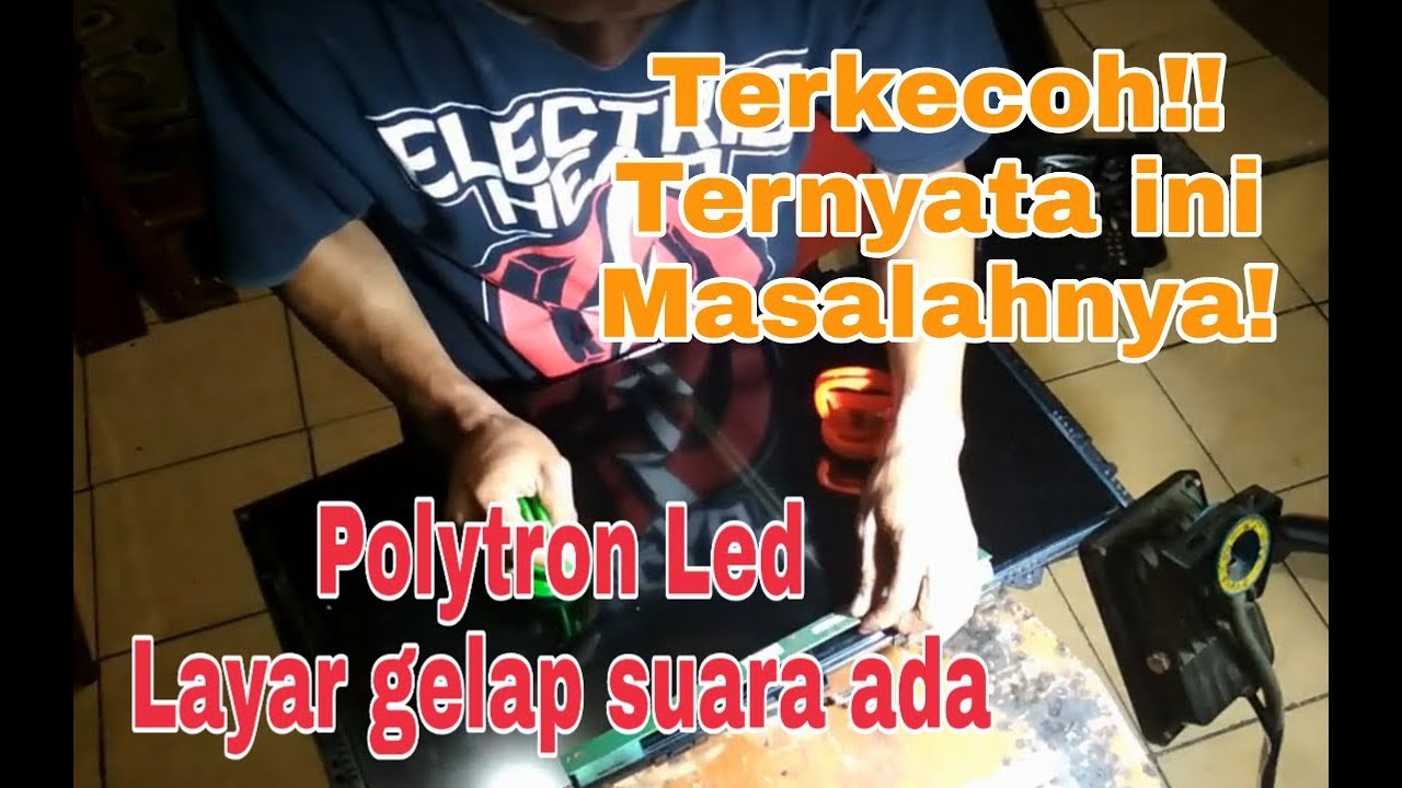 JANGAN TERKECOH!!! TV Led Polytron lAYAR GELAP ,SUARA ADA!!! ini solusi nya!!
