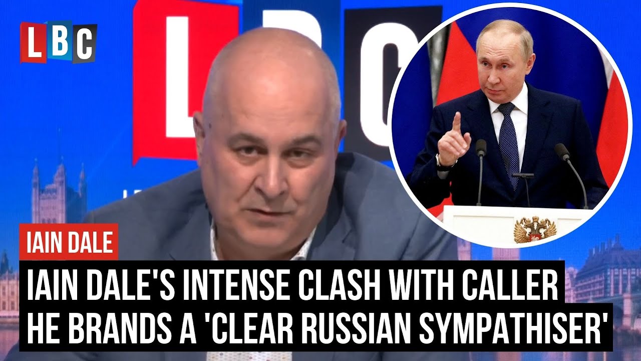 Iain Dale's intense clash with caller he brands a 'clear Russian sympathiser'