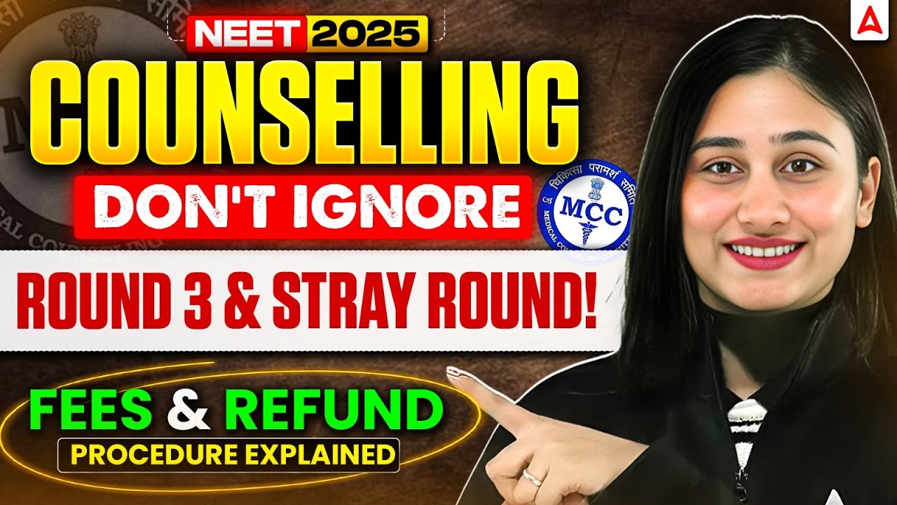 NEET UG 2025 Counselling: Round 3 & Stray Round! Fees, Refund & Process Explained by Bharti Mam!