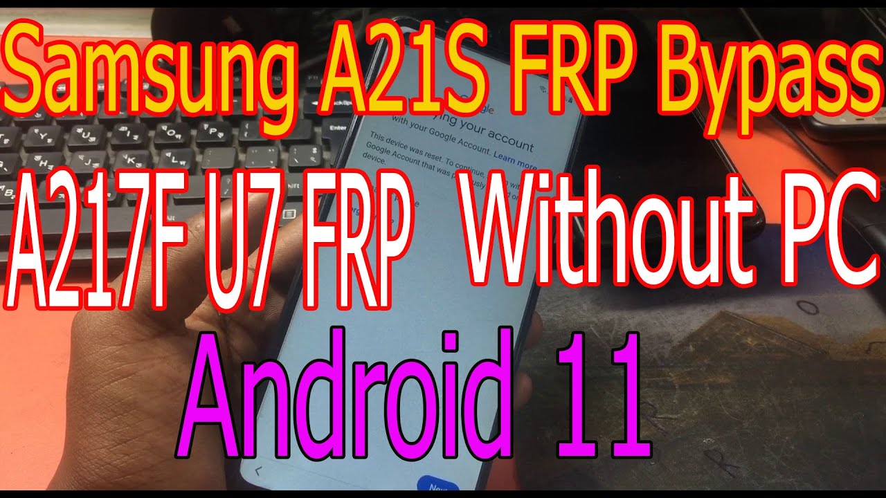 Samsung A21S FRP Bypass A217F U7 FRP Android 11 2022 Without PC