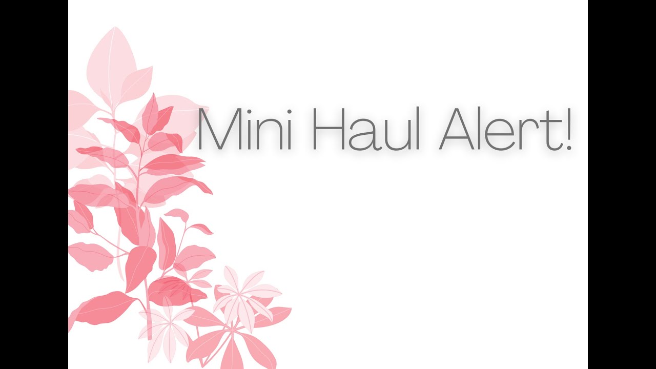 Mini Haul Alert!