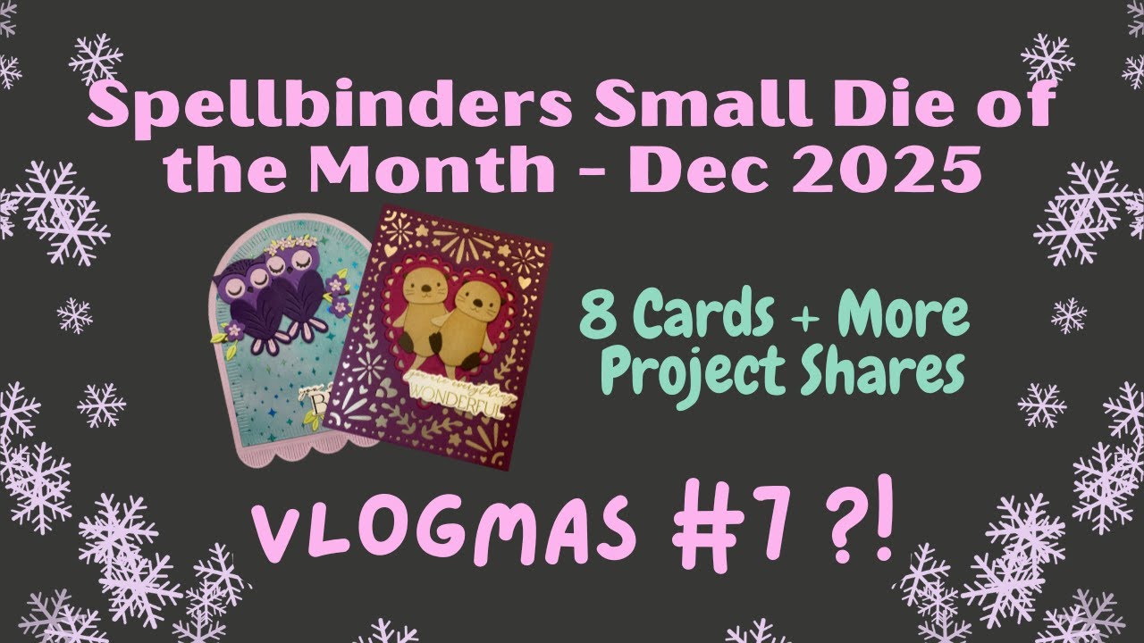 Spellbinders Small Die of Month | December 2025 | Oops Vlogmas
