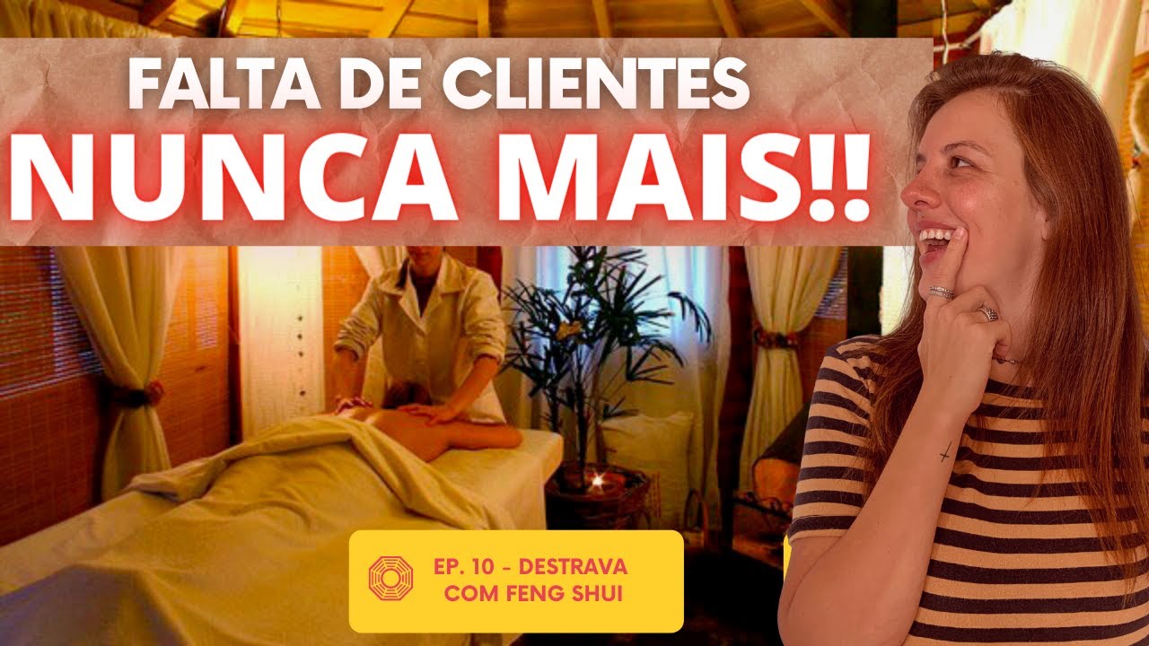 Como atrair clientes - Consultoria de Feng Shui para Massoterapeuta | DESTRAVA COM FENG SHUI #EP10