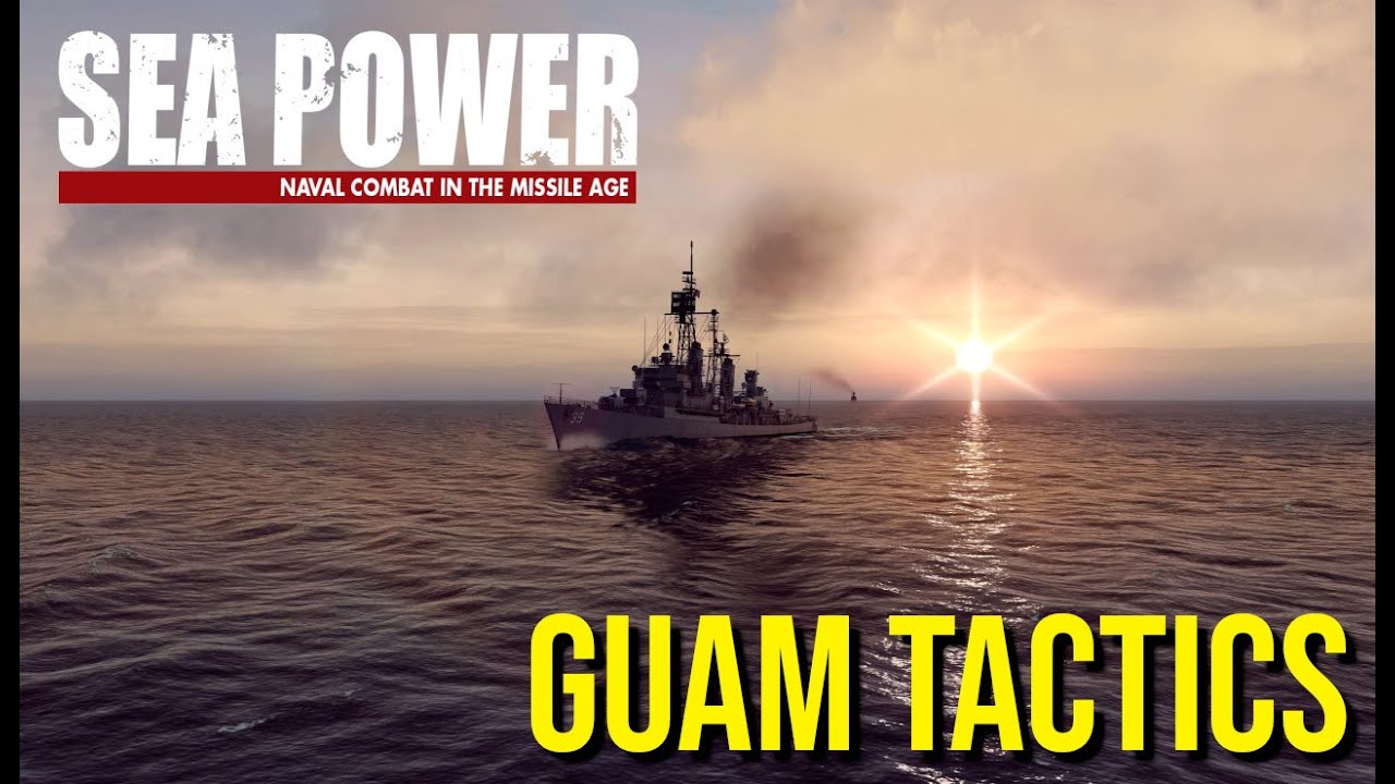Guam Naval Warfare Tactics &ndash; How to Win in Sea Power