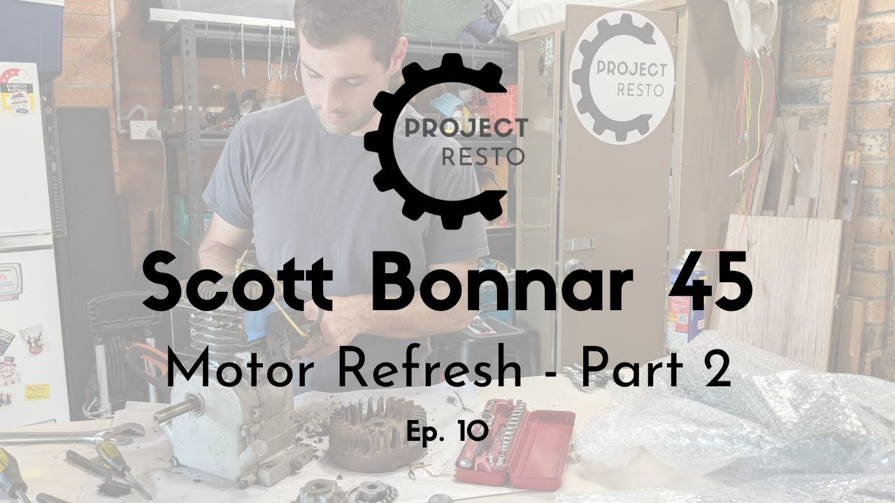 Scott Bonnar 45 - Ep 10, Part 2 - Motor Refresh