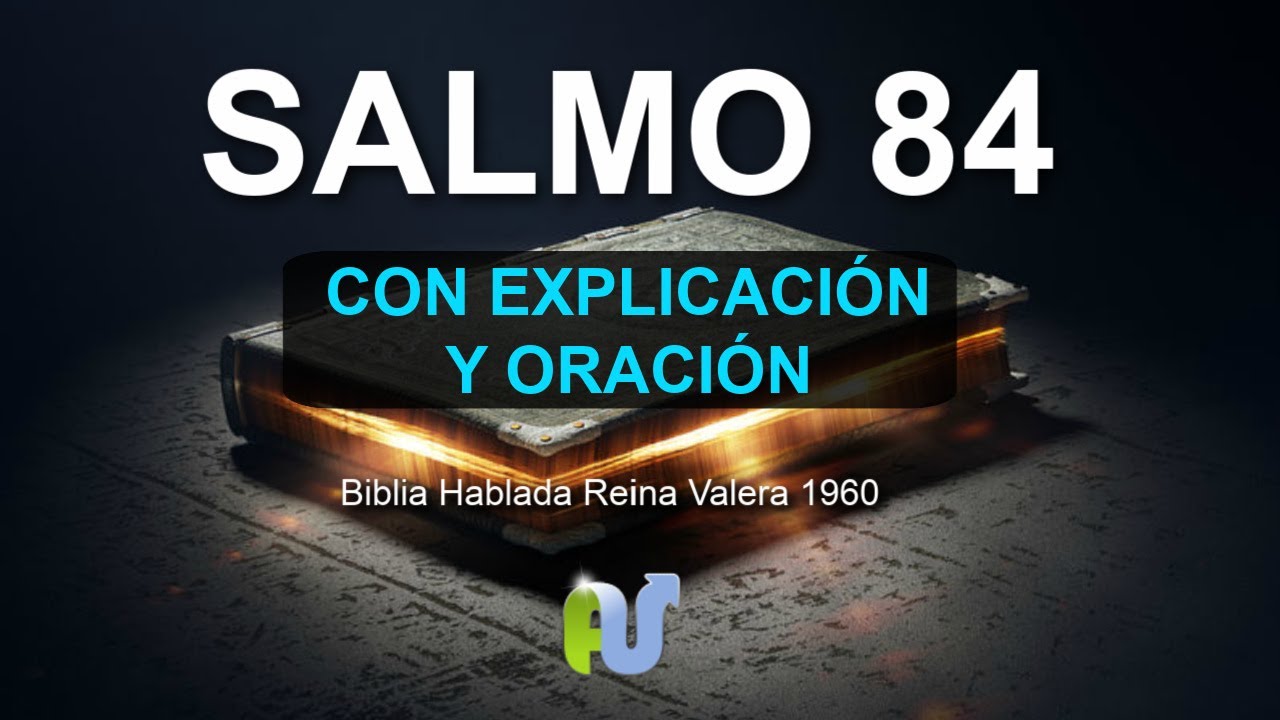 SALMO 84 Biblia Hablada con Explicación y Oración Poderosa Reina Valera 1960