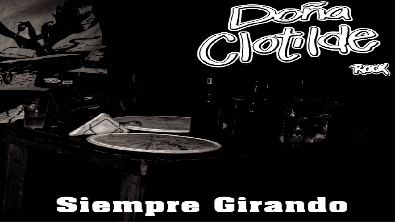 Flores negras - Do&ntilde;a Clotilde Rock (Siempre girando)