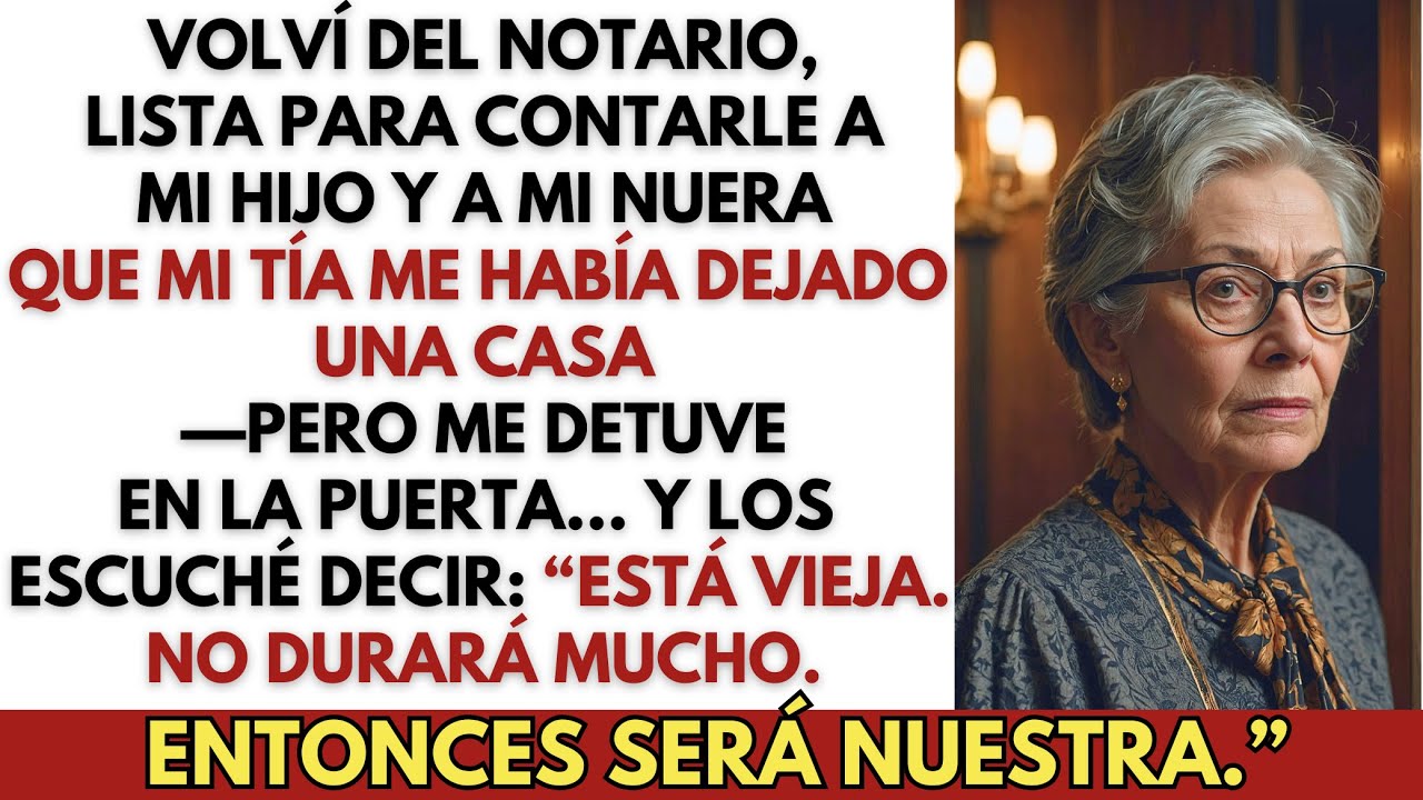 Volví del notario para contarle a mi hijo y a mi nuera que mi tía me dejó una casa… y entonces…