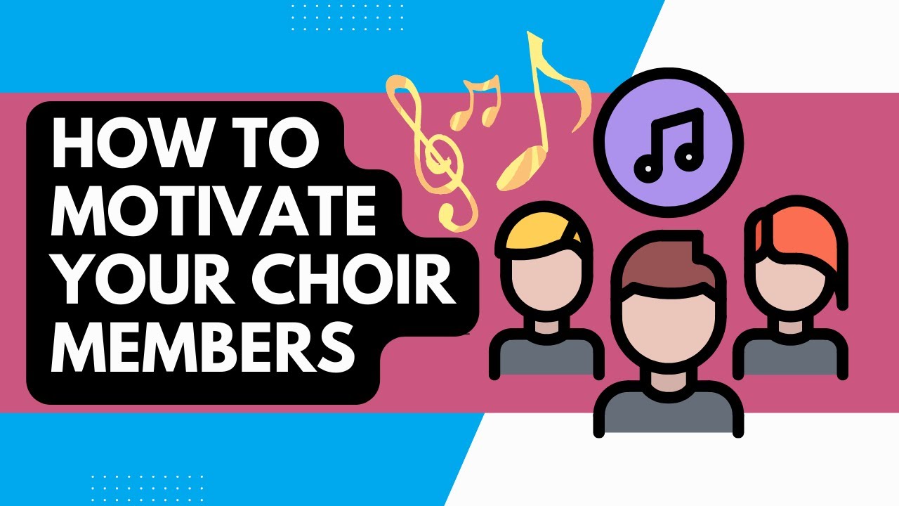 How to motivate your choir members to stay and be dedicated | How to keep your choir motivated