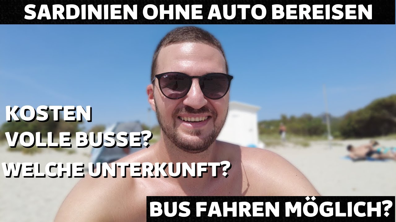 Sardinien ohne Auto bereisen - Bus Fahren möglich ?|Kosten |Volle busse |Unterkunft