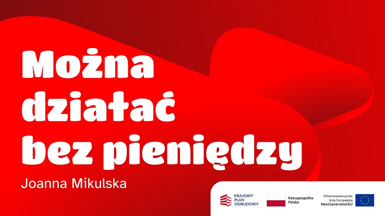 Można działać bez pieniędzy - Joanna Mikulska
